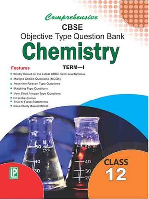 cover image of Comprehensive CBSE Objective Type Question Bank Chemistry XII (Term-I)